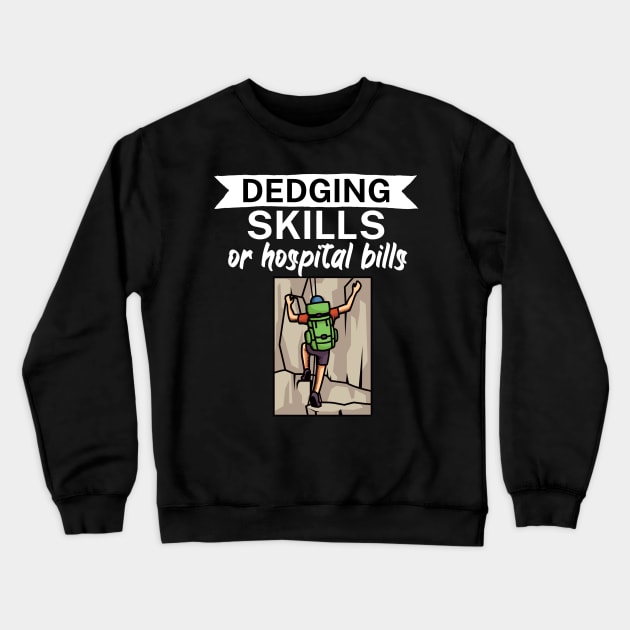 Edging skills or hospital bills Crewneck Sweatshirt by maxcode